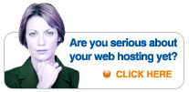 Are you serious about your web hosting yet?